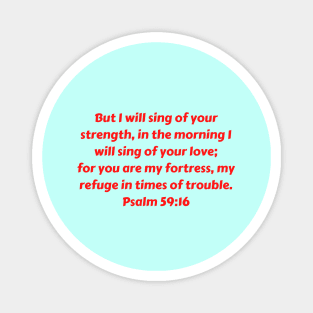 Bible Verse Psalm 59:16 Magnet